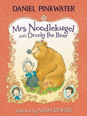 Mrs. Noodlekugel and Drooly the Bear by Pinkwater, Daniel