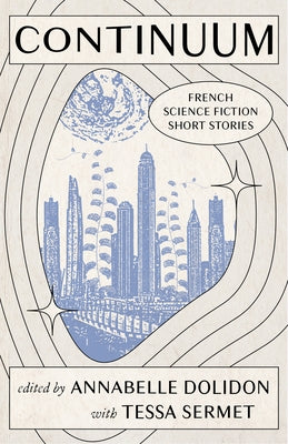 Continuum: French Science Fiction Short Stories by Dolidon, Annabelle