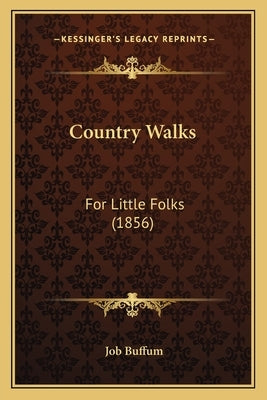 Country Walks: For Little Folks (1856) by Buffum, Job
