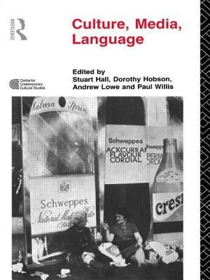 Culture, Media, Language: Working Papers in Cultural Studies, 1972-79 by Hall, Stuart