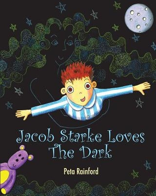 Jacob Starke Loves The Dark by Rainford, Peta