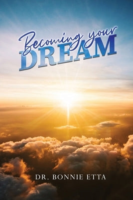 Becoming Your Dream by Etta, Bonnie