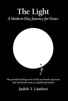 The Light: A Modern-Day Journey for Peace by Lambert, Judith T.