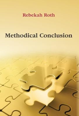 Methodical Conclusion by Roth, Rebekah