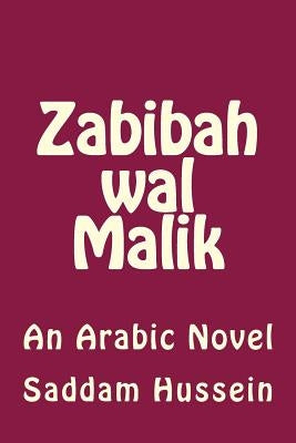 Zabibah Wal Malik: An Arabic Novel by Hussein, Saddam