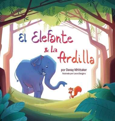 El Elefante & la Ardilla by Whittaker, Danay