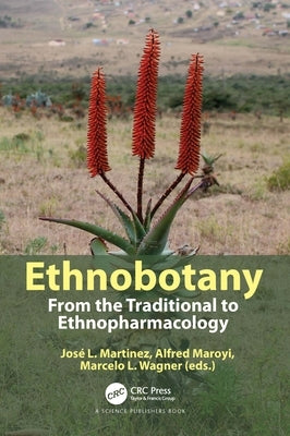 Ethnobotany: From the Traditional to Ethnopharmacology by Martinez, JosÃ© L.
