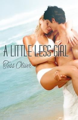 A Little Less Girl by Oliver, Tess