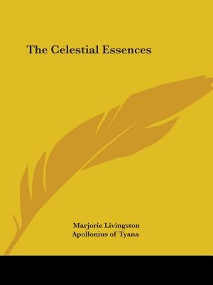 The Celestial Essences by Livingston, Marjorie