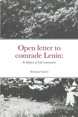 Open letter to comrade Lenin: In Defense of Left communism by Davis, Jamshid R.