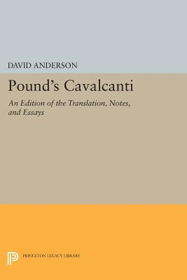 Pound's Cavalcanti: An Edition of the Translation, Notes, and Essays by Anderson, David