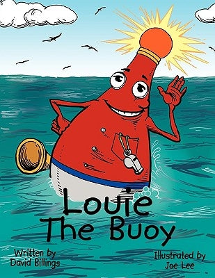 Louie The Buoy by Billings, David