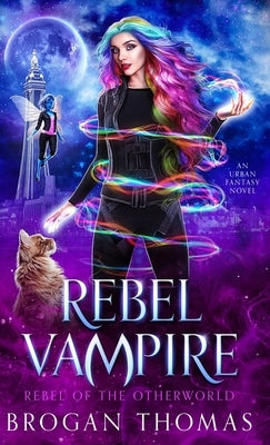 Rebel Vampire by Thomas, Brogan