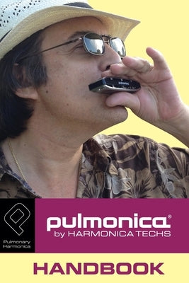 Pulmonica Handbook: About the Pulmonica Pulmonary Harmonica by Keller, Mary Lou Casadevall