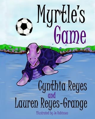 Myrtle's Game by Reyes-Grange, Lauren