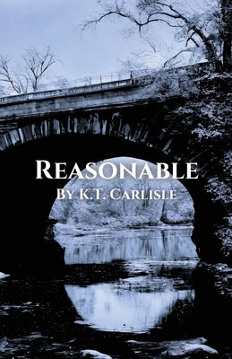 Reasonable by Carlisle, K. T.