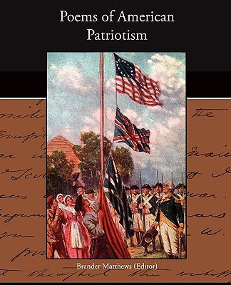 Poems of American Patriotism by Matthews, Brander