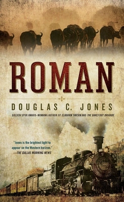 Roman: A Novel of the West by Jones, Douglas C.