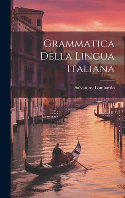 Grammatica della lingua italiana by Lombardo, Salvatore