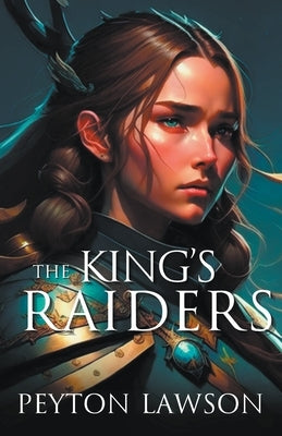 The King's Raiders by Lawson, Peyton