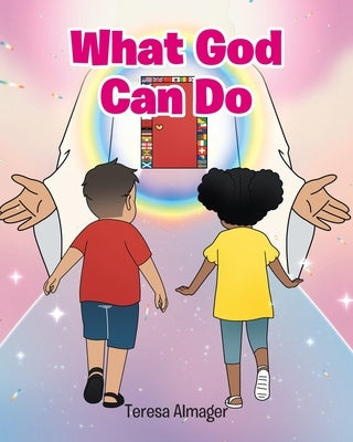 What God Can Do by Almager, Teresa