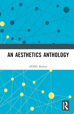 An Aesthetics Anthology by Baihua, Zong