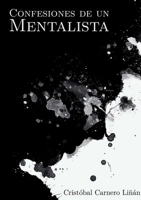Confesiones de un Mentalista by Carnero LiÃ±Ã¡n, CristÃ³bal