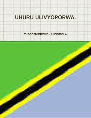 Uhuru Ulivyoporwa. by Lugomola, Theodemidrovich