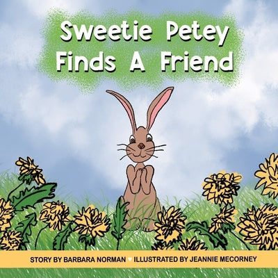 Sweetie Petey Finds A Friend by Norman, Barbara