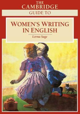 The Cambridge Guide to Women's Writing in English by Sage, Lorna