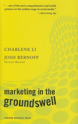 Marketing in the Groundswell by Li, Charlene