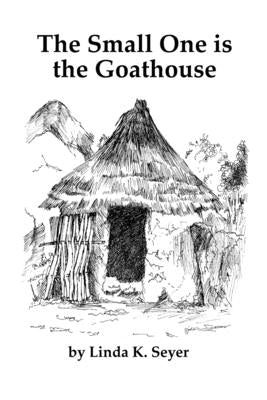 The Small One is the Goathouse by Tate, Mary Claire