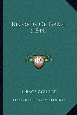 Records Of Israel (1844) by Aguilar, Grace