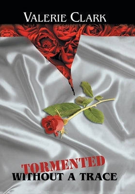 Tormented Without a Trace by Clark, Valerie