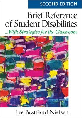 Brief Reference of Student Disabilities: ...With Strategies for the Classroom by Nielsen, Lee Brattland