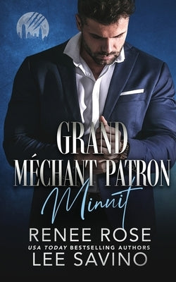 Grand Méchant Patron: Minuit by Rose, Renee