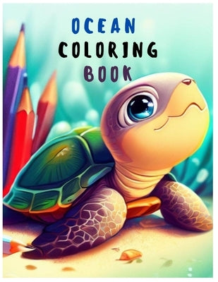 Ocean Coloring Book: Dive into a World of Aquatic Wonder, For Kids by Lector, Territorio