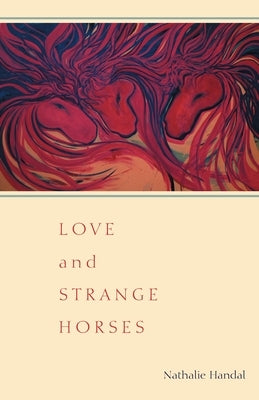 Love and Strange Horses by Handal, Nathalie