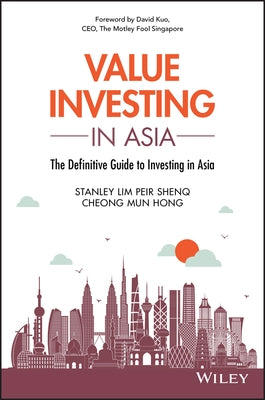 Value Investing in Asia: The Definitive Guide to Investing in Asia by Lim