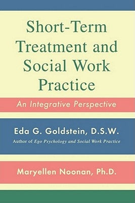 Short-Term Treatment and Social Work Practice: An Integrative Perspective by Noonan, Maryellen