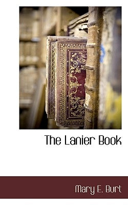 The Lanier Book by Burt, Mary E.