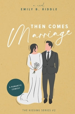 Then Comes Marriage by Riddle, Emily B.