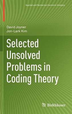 Selected Unsolved Problems in Coding Theory by Joyner, David