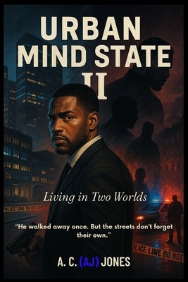 Urban Mind State II: Living in Two Worlds by Jones, A. C.