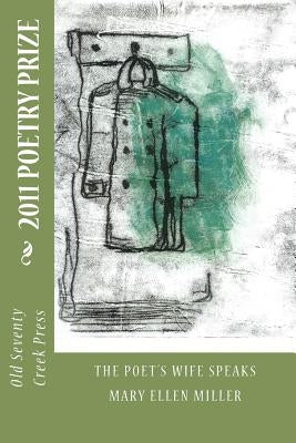 The Poet's Wife Speaks by Miller, Marietta J.