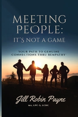 Meeting People: Your Path to Genuine Connections Thru Bempathy(R) by Payne, Jill Robin