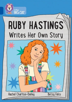 Ruby Hastings Writes Her Own Story: Band 16/Sapphire by Charlton-Dailey, Rachel