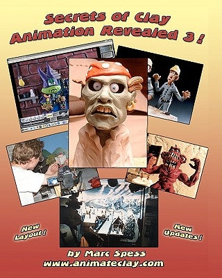 Secrets Of Clay Animation Revealed 3! by Brent, Mike