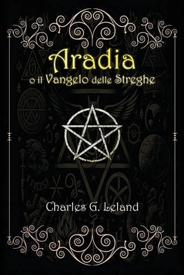 Aradia o il Vangelo delle Streghe Italiane by Leland, Charles