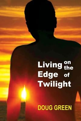 Living On the Edge of Twilight by Green, Doug